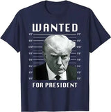 Wanted: Donald Trump for President 2024 Election Mug Shot Tee