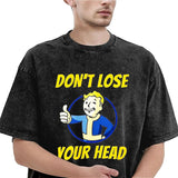 Fallout Vault Boy Don't Lose Your Head Washed T Shirt Cotton Tees