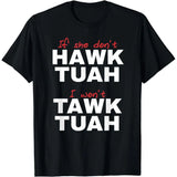 If She Don't Hawk Tuah I Won't Tawk Tuah T-Shirt