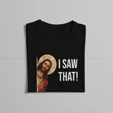 Quote Jesus Meme: I Saw That Christian T-Shirt