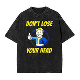 Fallout Vault Boy Don't Lose Your Head Washed T Shirt Cotton Tees