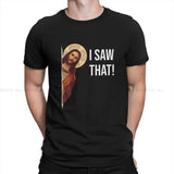 Quote Jesus Meme: I Saw That Christian T-Shirt