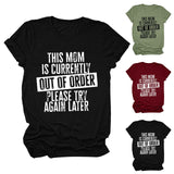 This Mom Is Currently Out Of Order' Letter Print Short Sleeve Tee