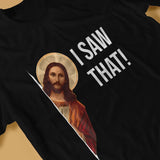 Quote Jesus Meme: I Saw That Christian T-Shirt