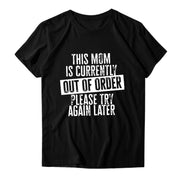 This Mom Is Currently Out Of Order' Letter Print Short Sleeve Tee